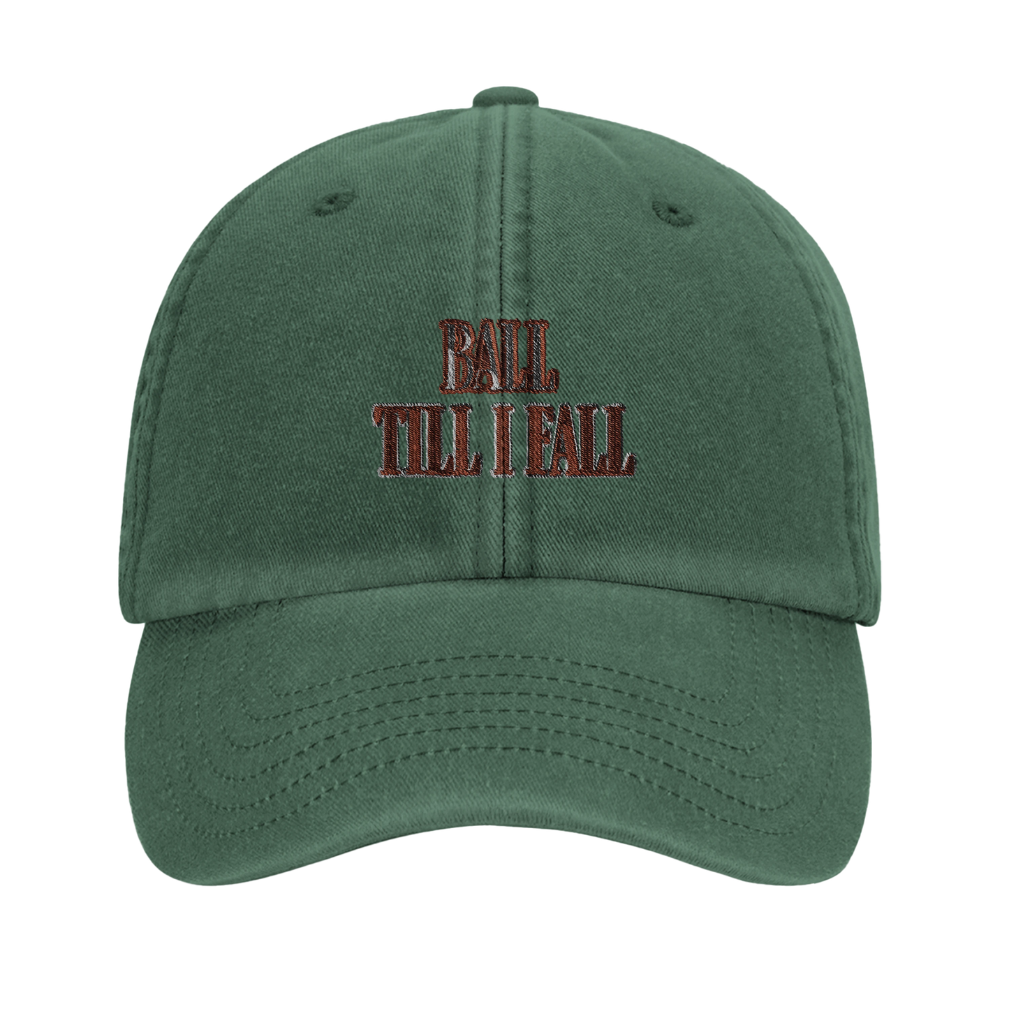 Ball Till I Fall Cap