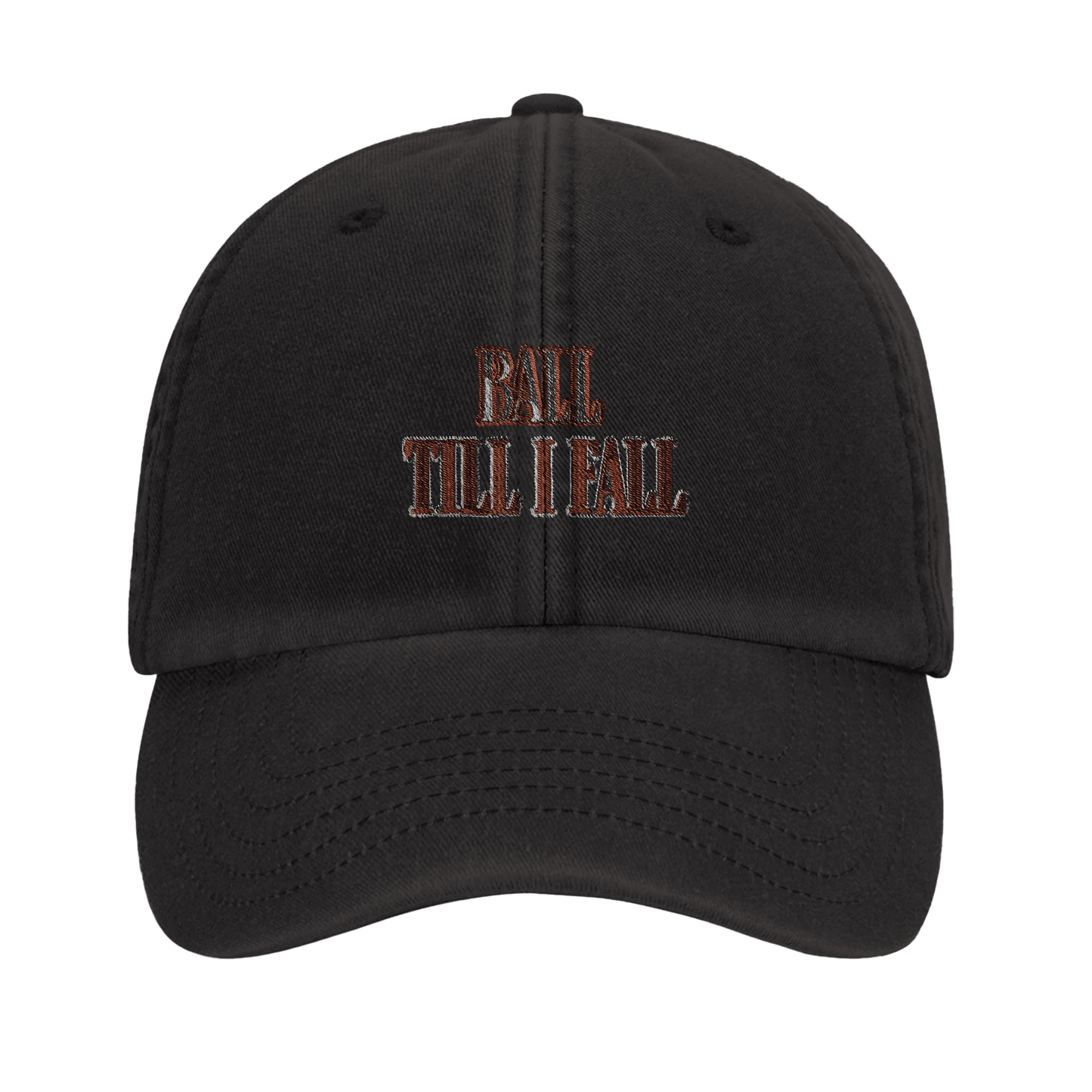 Ball Till I Fall Cap