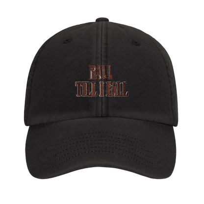 Ball Till I Fall Cap