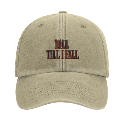 Ball Till I Fall Cap