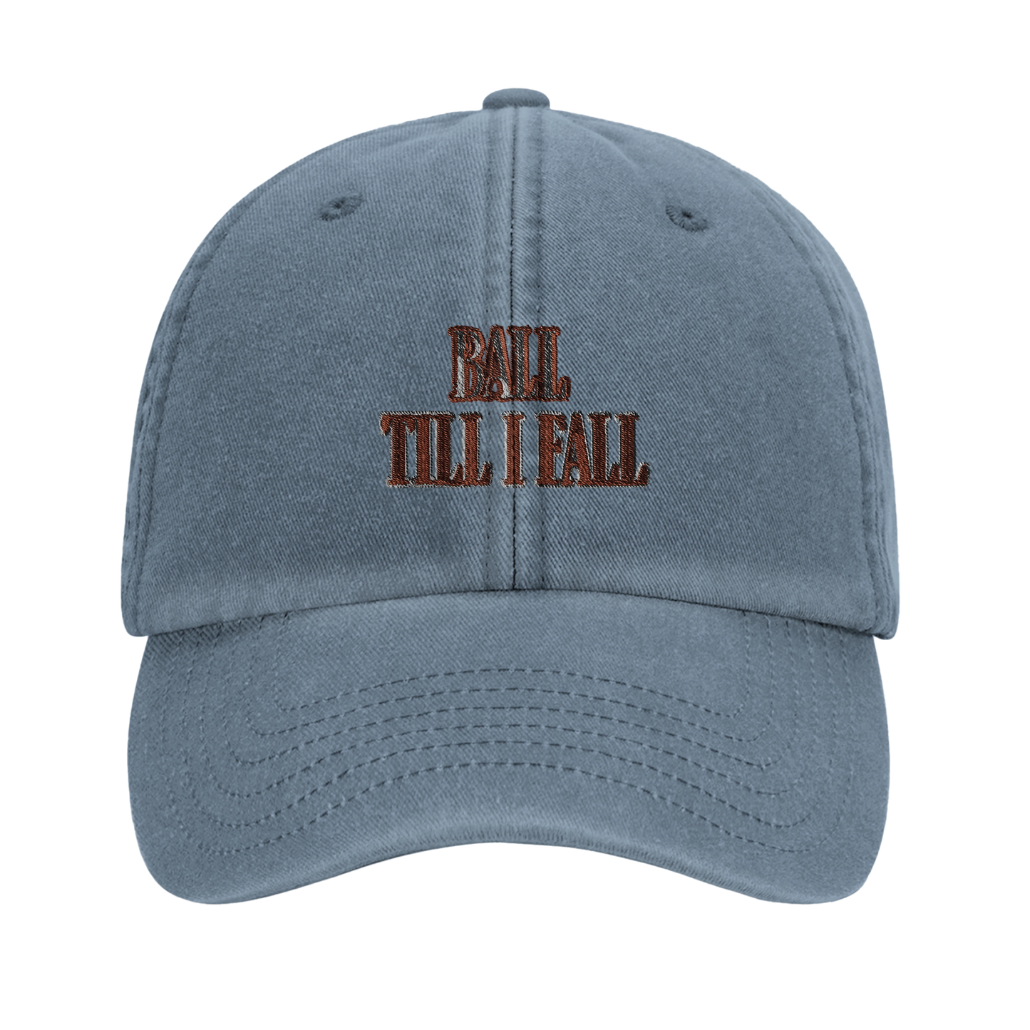 Ball Till I Fall Cap