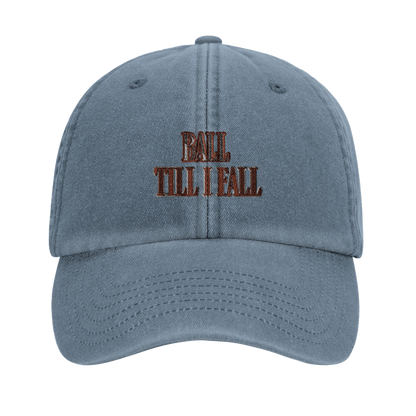 Ball Till I Fall Cap