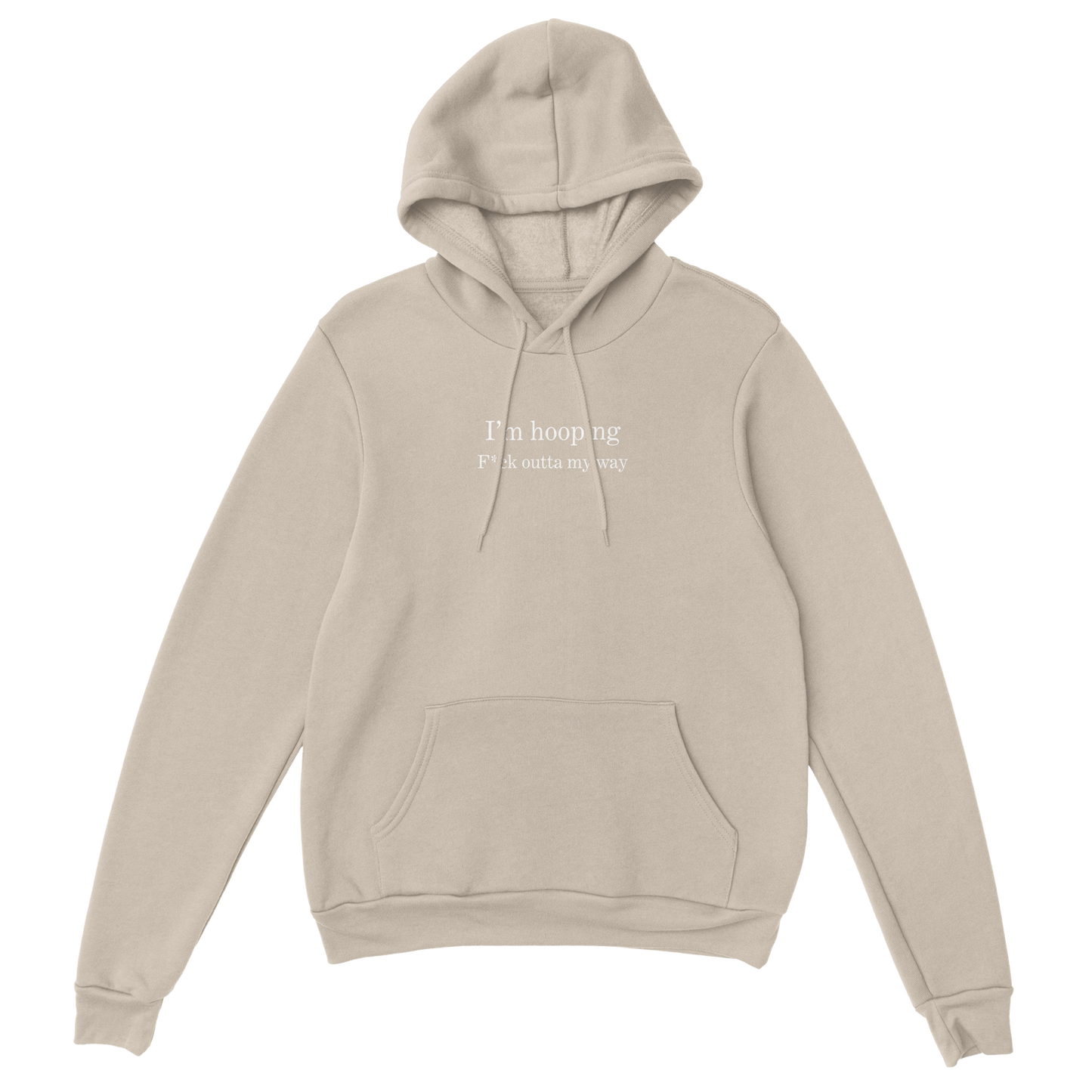 I'm Hooping, Outta My Way Pullover Hoodie