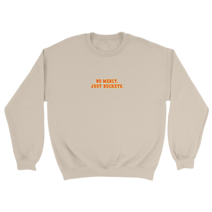 No Mercy. Just Buckets. Crewneck