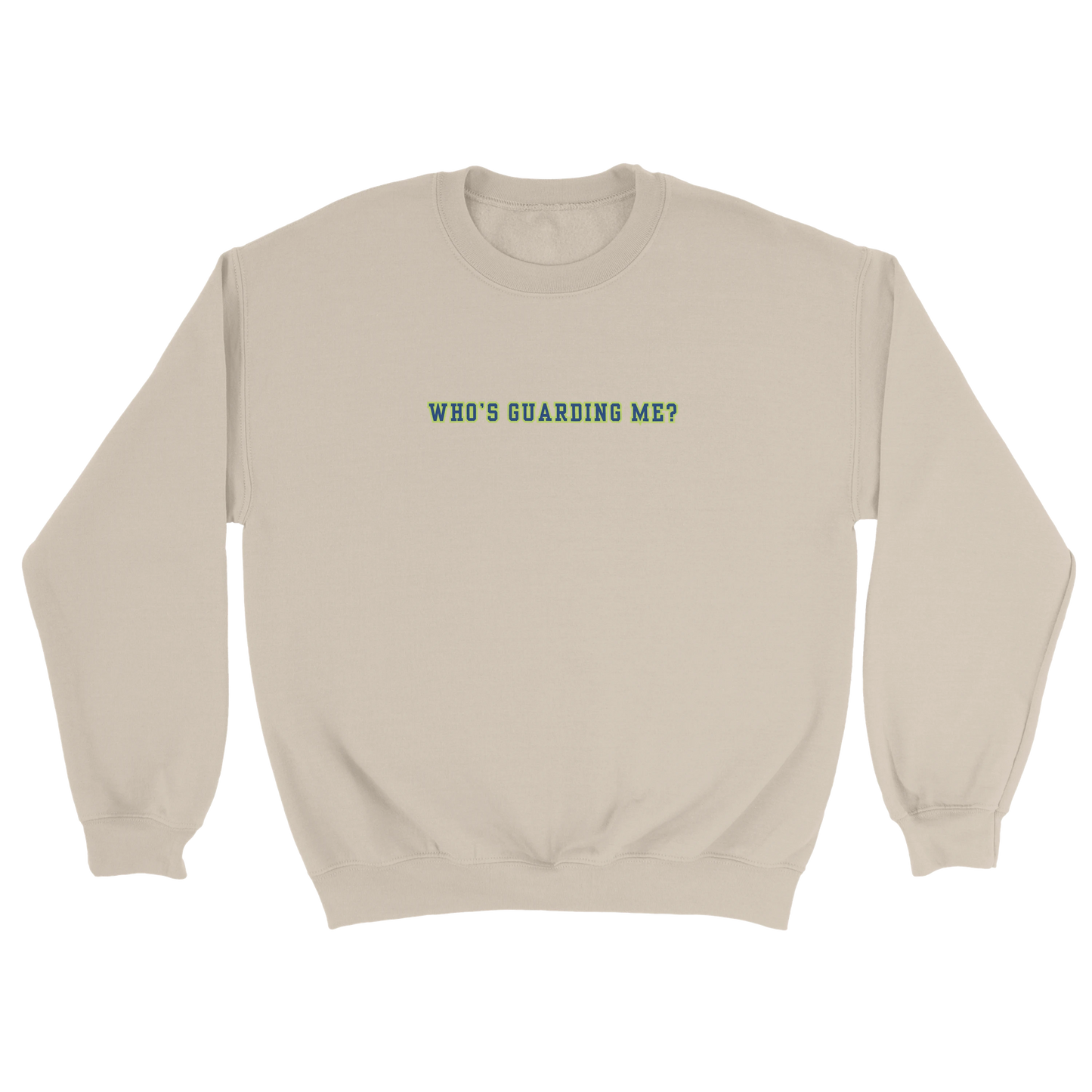 Who's Guarding Me Crewneck