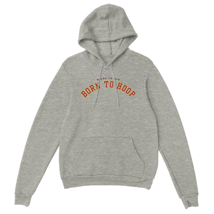 Born To Hoop Pullover Hoodie