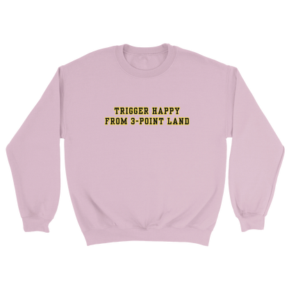 Trigger Happy Crewneck