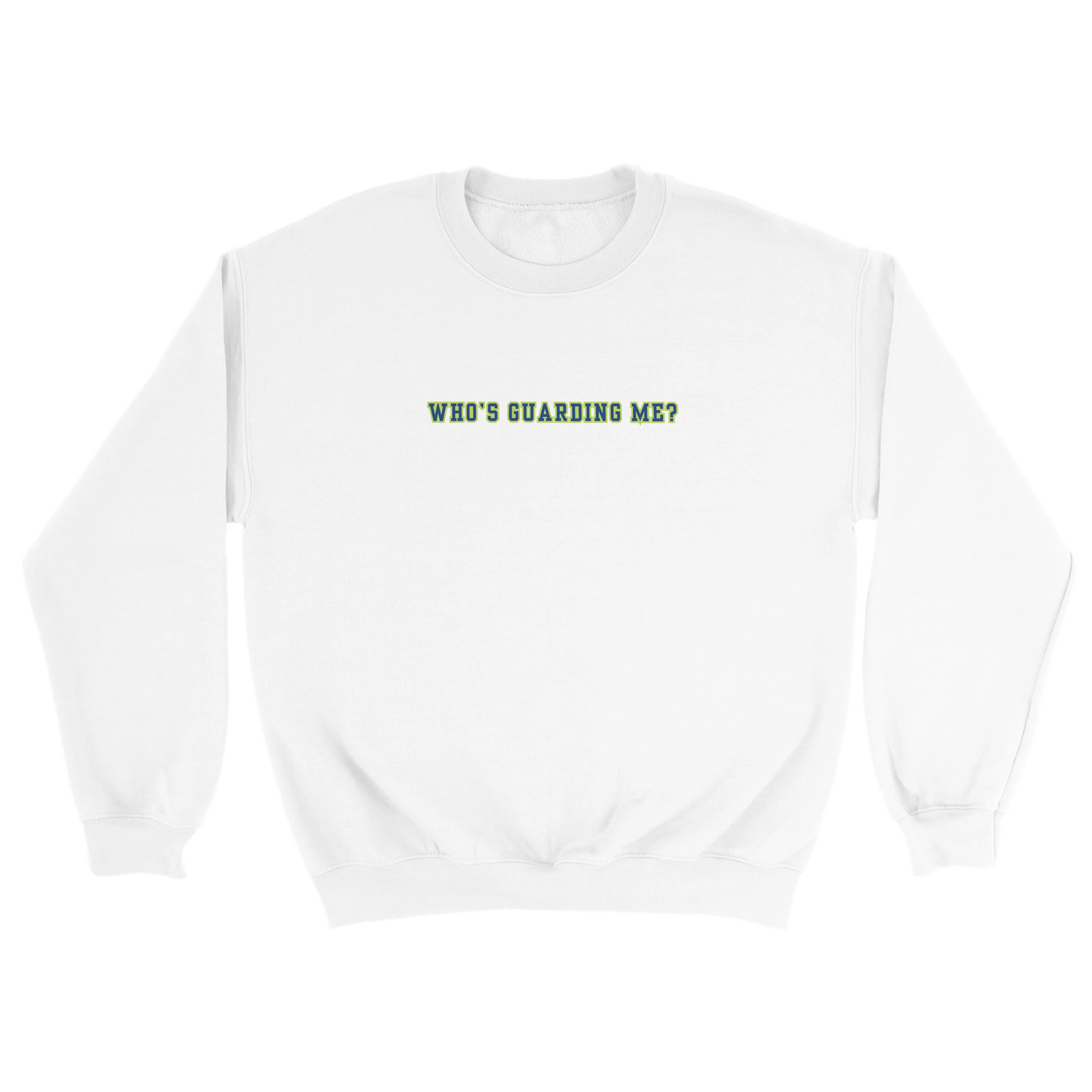 Who's Guarding Me Crewneck