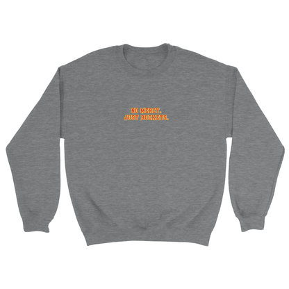 No Mercy. Just Buckets. Crewneck