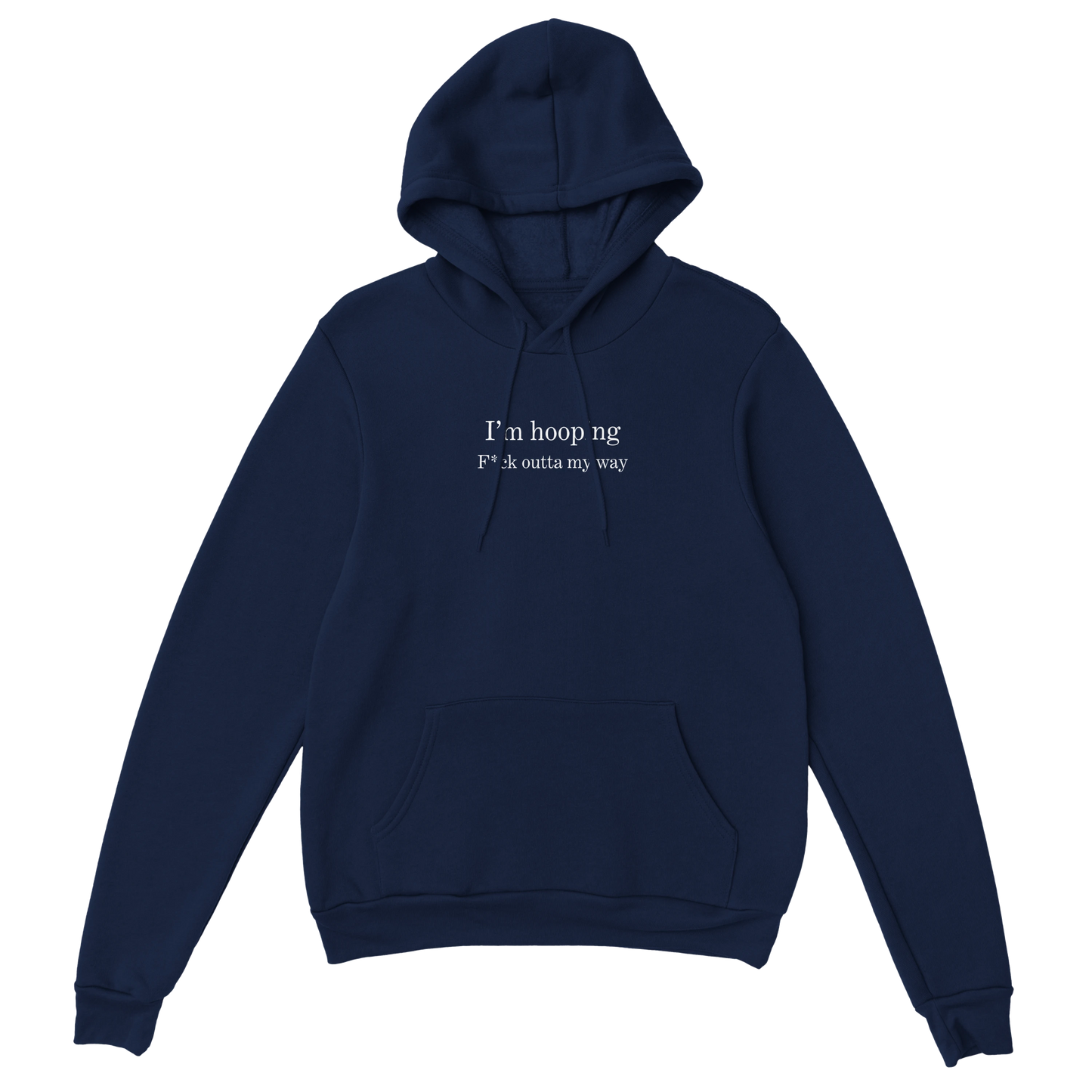 I'm Hooping, Outta My Way Pullover Hoodie