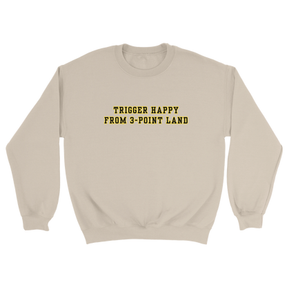 Trigger Happy Crewneck